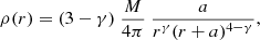 $$ \begin{aligned} \rho (r)&= (3-\gamma )\ \frac{M}{4 \pi }\ \frac{a}{r^\gamma (r+a)^{4-\gamma }}\text{,}\end{aligned} $$