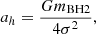 $$ \begin{aligned} a_h = \frac{G m_{\text{BH2}}}{4 \sigma ^2}, \end{aligned} $$