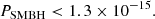 $$ \begin{aligned} P_{\rm SMBH} < 1.3\times 10^{-15}. \end{aligned} $$