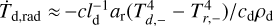 ${{\dot T}_{{\rm{d}},{\rm{rad}}}} \approx - cl_{\rm{d}}^{ - 1}{a_{\rm{r}}}{{\left( {T_{d, - }^4 - T_{r, - }^4} \right)} \mathord{\left/ {\vphantom {{\left( {T_{d, - }^4 - T_{r, - }^4} \right)} {{c_{\rm{d}}}{\rho _{\rm{d}}}}}} \right. \kern-\nulldelimiterspace} {{c_{\rm{d}}}{\rho _{\rm{d}}}}}$