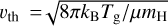 ${\upsilon _{{\rm{th}}}} = \sqrt {{{8\pi {k_{\rm{B}}}{T_{\rm{g}}}} \mathord{\left/ {\vphantom {{8\pi {k_{\rm{B}}}{T_{\rm{g}}}} {\mu {m_{\rm{H}}}}}} \right. \kern-\nulldelimiterspace} {\mu {m_{\rm{H}}}}}} $