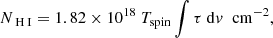 $$ \begin{aligned} N_{{\text{ H}}{\small {\uppercase {\text{ i}}}}} = 1.82 \times 10^{18} \ T_{\rm spin} \int \tau \ \mathrm{d}v \;\; \mathrm{cm}^{-2}, \end{aligned} $$