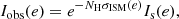 $$ \begin{aligned} I_{\rm obs}(e) = e^{-N_{\rm H} \sigma _{\mathrm{ISM}}(e)} I_{\rm s}(e), \end{aligned} $$