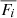 $ \overline{F_i} $
