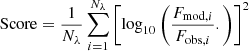 $$ \begin{aligned} \mathrm{Score} = \frac{1}{N_\lambda } \sum _{i=1}^{N_\lambda } \left[ \log _{10} \left( \frac{F_{\mathrm{mod} ,i}}{F_{\mathrm{obs} ,i}}. \right) \right]^2 \end{aligned} $$