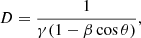 $$ \begin{aligned} D = \frac{1}{\gamma (1 - \beta \cos \theta )}, \end{aligned} $$