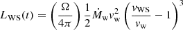 $$ \begin{aligned} L_{\rm WS} (t) = \left({\Omega \over 4 \pi } \right) {1\over 2} \dot{M}_{\rm w} v_{\rm w}^2 \left({v_{\rm WS} \over v_{\rm w} }-1 \right)^3 \end{aligned} $$