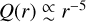 $Q\left( r \right){r^{ - 5}}$