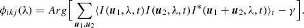 $$ \begin{aligned} \phi _{ikj}(\lambda ) = Arg \Big [\sum _{\boldsymbol{u}_1,\boldsymbol{u}_2} \langle I(\boldsymbol{u}_1,\lambda , t) I(\boldsymbol{u}_2,\lambda , t) I^*(\boldsymbol{u}_1+\boldsymbol{u}_2, \lambda , t) \rangle _t - \gamma \Big ]. \end{aligned} $$