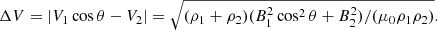 $$ \begin{aligned} \Delta V = |V_1\cos \theta - V_2 |= \sqrt{(\rho _1 + \rho _2)(B_1^2 \cos ^2\theta +B_2^2)/(\mu _0\rho _1\rho _2)}. \end{aligned} $$