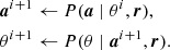$$ \begin{aligned} {\boldsymbol{a}}^{i+1}&\leftarrow P({\boldsymbol{a}} \mid \theta ^{i}, {\boldsymbol{r}}),\\ \theta ^{i+1}&\leftarrow P(\theta \mid {\boldsymbol{a}}^{i+1}, {\boldsymbol{r}}). \end{aligned} $$