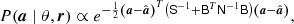 $$ \begin{aligned} P({\boldsymbol{a}} \mid \theta , {\boldsymbol{r}}) \propto e^{-\frac{1}{2} \left({\boldsymbol{a}} - \hat{{\boldsymbol{a}}}\right)^T \left(\mathsf S ^{-1} + \mathsf B ^T\mathsf N ^{-1}\mathsf B \right) \left({\boldsymbol{a}} - {\hat{{\boldsymbol{a}}}}\right)}, \end{aligned} $$