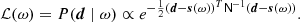 $$ \begin{aligned} \mathcal{L} (\omega ) = P({\boldsymbol{d}}\mid \omega ) \propto e^{-\frac{1}{2}\left({\boldsymbol{d}}-{\boldsymbol{s}}(\omega )\right)^T\mathsf N ^{-1}\left({\boldsymbol{d}}-{\boldsymbol{s}}(\omega )\right)}. \end{aligned} $$