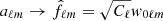 $ a_{\ell m} \rightarrow \hat{f}_{\ell m} = \sqrt{C_{\ell}} \mathit{w}_{0\ell m} $