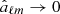 $ \hat{a}_{\ell m} \rightarrow 0 $