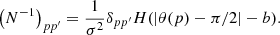 $$ \begin{aligned} \left(N^{-1} \right)_{pp^{\prime }} = \frac{1}{\sigma ^2} \delta _{pp^{\prime }} H(|\theta (p) -\pi /2|-b). \end{aligned} $$
