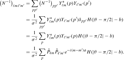 $$ \begin{aligned} \nonumber \left(N^{-1}\right)_{\ell m \ell ^{\prime } m^{\prime }}&= \sum _{p p^{\prime }}\left(N^{-1}\right)_{pp^{\prime }}Y^{*}_{\ell m}(p)Y_{\ell ^{\prime } m^{\prime }}(p^{\prime })\\ \nonumber&= \frac{1}{\sigma ^2}\sum _{p p^{\prime }} Y^{*}_{\ell m}(p)Y_{\ell ^{\prime } m^{\prime }}(p^{\prime }) \delta _{pp^{\prime }} H(|\theta -\pi /2|-b)\\ \nonumber&= \frac{1}{\sigma ^2}\sum _{p } Y^{*}_{\ell m}(p)Y_{\ell ^{\prime } m^{\prime }}(p) H(|\theta -\pi /2|-b)\\&= \frac{1}{\sigma ^2}\sum _p \tilde{P}_{\ell m}\tilde{P}_{\ell ^{\prime } m^{\prime }} e^{-i(m-m^{\prime })\phi } H(|\theta -\pi /2|-b). \end{aligned} $$