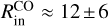 $R_{{\rm{in}}}^{{\rm{CO}}} \approx 12 \pm 6$