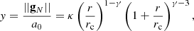$$ \begin{aligned} y=\frac{||\mathbf g _N||}{a_0}=\kappa \left(\frac{r}{r_{\rm c}}\right)^{1-\gamma }\left(1+\frac{r}{r_{\rm c}}\right)^{\gamma -3}, \end{aligned} $$