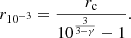 $$ \begin{aligned} r_{10^{-3}}=\frac{r_{\rm c}}{10^{\frac{3}{3-\gamma }}-1}. \end{aligned} $$