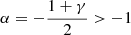 $ \alpha=-\frac{1+\gamma}{2} > -1 $