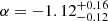 $ \alpha = -1.12^{+0.16}_{-0.12} $