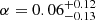 $ \alpha = 0.06^{+0.12}_{-0.13} $