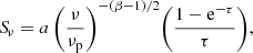 $$ \begin{aligned} {S\!}_{\nu } = a \, \Bigg (\frac{\nu }{\nu _{\rm p}}\Bigg )^{-(\beta -1)/2} \Bigg (\frac{1-\mathrm{e}^{-\tau }}{\tau }\Bigg ), \end{aligned} $$