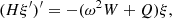 $$ \begin{aligned} (H \xi^\prime )^\prime =-(\omega ^2 W + Q)\xi , \end{aligned} $$