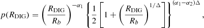 $$ \begin{aligned} p(R_{\mathrm{DIG} })= \left( \frac{R_{\mathrm{DIG} }}{R_b} \right)^{-\alpha _1} \left\{ \frac{1}{2} \left[ 1+ \left( \frac{R_{\mathrm{DIG} }}{R_b} \right)^{1/\Delta } \right] \right\} ^{( \alpha _1 - \alpha _2 ) \Delta }, \end{aligned} $$