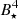 $ B_\star^4 $