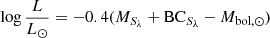 $$ \begin{aligned} \log \frac{ L }{ L_{\odot } } = -0.4(M_{S_{\lambda }} + \mathrm{BC}_{S_{\lambda }} - M_{\mathrm{bol},\odot }) \end{aligned} $$