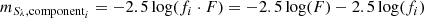 $$ \begin{aligned} m_{S_{\lambda }, \mathrm{component}_{i}} = -2.5\log (f_i \cdot F)&= -2.5\log (F) -2.5\log (f_i) \end{aligned} $$