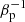 $ \beta_{\rm p}^{-1} $