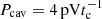 $ P_{\rm cav} = 4\,{\rm pV} t^{-1}_{\rm c} $