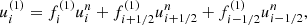 $$ \begin{aligned}&u^{(1)}_{i} = f^{(1)}_{i} u^{n}_{i} + f^{(1)}_{i+1/2} u^{n}_{i+1/2} + f^{(1)}_{i-1/2} u^{n}_{i-1/2},\end{aligned} $$