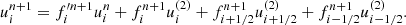 $$ \begin{aligned}&u^{n+1}_{i} = f^{{\prime }n+1}_{i} u^{n}_{i} + f^{n+1}_{i} u^{(2)}_{i} + f^{n+1}_{i+1/2} u^{(2)}_{i+1/2} + f^{n+1}_{i-1/2} u^{(2)}_{i-1/2}. \end{aligned} $$