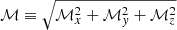 $ \mathcal{M} \equiv \sqrt{\mathcal{M}_x^2+\mathcal{M}_y^2+\mathcal{M}_z^2} $