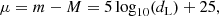 $$ \begin{aligned} \mu = m - M = 5 \log _{10}(d_{\rm L}) + 25, \end{aligned} $$