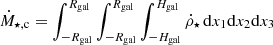 $ \dot{M}_{\star,\mathrm{c}} = \int_{-R_{\mathrm{gal}}}^{R_{\mathrm{gal}}}\int_{-R_{\mathrm{gal}}}^{R_{\mathrm{gal}}}\int_{-H_{\mathrm{gal}}}^{H_{\mathrm{gal}}} \dot{\rho}_\star\,\mathrm{d}x_1\mathrm{d}x_2\mathrm{d}x_3 $