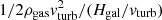 $ 1/2 \rho_\mathrm{gas} v_\mathrm{turb}^2/(H_\mathrm{gal}/v_\mathrm{turb}) $