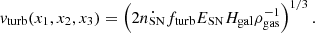$$ \begin{aligned} v_\mathrm{turb} (x_1,x_2,x_3) = \left(2 \dot{n_\mathrm{SN} } f_\mathrm{turb} E_\mathrm{SN} H_\mathrm{gal} \rho _\mathrm{gas} ^{-1}\right)^{1/3}. \end{aligned} $$