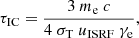 $$ \begin{aligned}&\tau _\mathrm{IC} = \frac{3~m_\mathrm{e} ~c}{4~\sigma _\mathrm{T} ~u_\mathrm{ISRF} ~\gamma _\mathrm{e} } , \end{aligned} $$