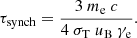 $$ \begin{aligned}&\tau _\mathrm{synch} = \frac{3~m_\mathrm{e} ~c}{4~\sigma _\mathrm{T} ~u_{\rm B}~\gamma _\mathrm{e} }. \end{aligned} $$