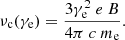 $$ \begin{aligned} \nu _\mathrm{c} (\gamma _{\rm e}) = \frac{3 \gamma _{\rm e}^2~e~B}{4\pi ~c~m_\mathrm{e} }. \end{aligned} $$