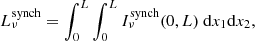 $$ \begin{aligned} L^\mathrm{synch} _\nu = \int _0^L \int _0^L I^\mathrm{synch} _\nu (0,L) ~\mathrm{d} x_1\mathrm{d} x_2, \end{aligned} $$