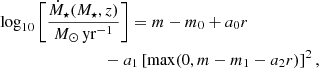 $$ \begin{aligned}&\mathrm{log} _{10}\left[\frac{\dot{M}_\star (M_\star ,z)}{M_\odot \,\mathrm{yr} ^{-1}}\right] = m - m_0 + a_0 r \nonumber \\&\qquad \qquad \qquad \qquad - a_1 \left[\mathrm{max} (0, m - m_1 - a_2 r) \right]^2, \end{aligned} $$