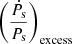 $ \left( \frac{\dot{P}_{\mathrm{s}} }{ {P}_{\mathrm{s}}} \right)_{\mathrm{excess}} $