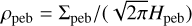 ${\rho _{{\rm{peb}}}} = {{{{\rm{\Sigma }}_{{\rm{peb}}}}} \mathord{\left/ {\vphantom {{{{\rm{\Sigma }}_{{\rm{peb}}}}} {\left( {\sqrt {2\pi } {H_{{\rm{peb}}}}} \right)}}} \right. \kern-\nulldelimiterspace} {\left( {\sqrt {2\pi } {H_{{\rm{peb}}}}} \right)}}$