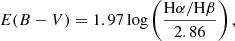 $$ \begin{aligned} E(B-V) = 1.97\,\mathrm{log}\left(\frac{\mathrm{H}\alpha /\mathrm{H}\beta }{2.86}\right), \end{aligned} $$